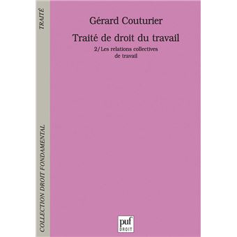Traité de droit du travail. Tome 2