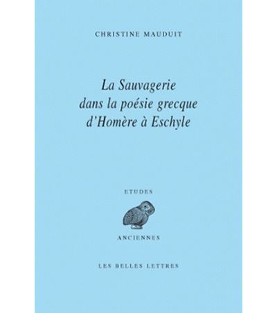 La Sauvagerie dans la poésie grecque d'Homère à Eschyle
