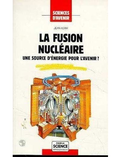 La fusion nucléaire - Adam - broché