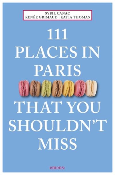 111 places in Paris that you shouldn't miss