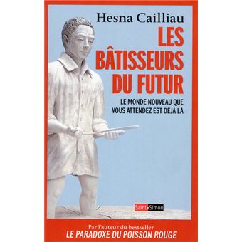 Les Bâtisseurs du futur - Le monde nouveau que vous attendez est déjà là