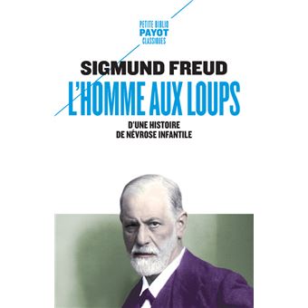 L Homme Aux Loups 1 Ere Ed D Une Histoire De Nevrose Infantile Poche Sigmund Freud Frederique Debout Olivier Mannoni Achat Livre Ou Ebook Fnac L Homme Aux Loups 1 Ere Ed D Une Histoire De Nevrose Infantile Poche Sigmund Freud Frederique Debout Olivier Mannoni Achat Livre Ou Ebook Fnac