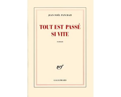Tout est passé si vite - Jean-Noël Pancrazi - broché