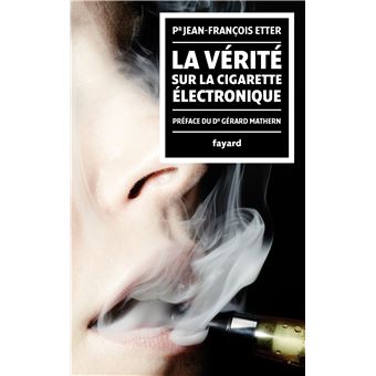 La Vérité sur la cigarette électronique