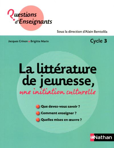 La littérature de jeunesse, une initiation culturelle - Cycle 3 - Alain Bentolila - relié