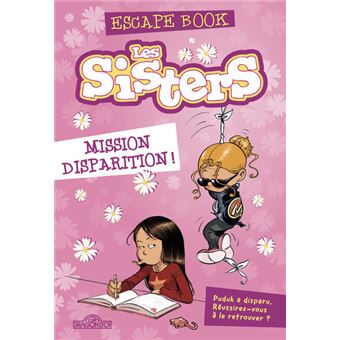 Les Sisters - Escape Book - Mission disparition !