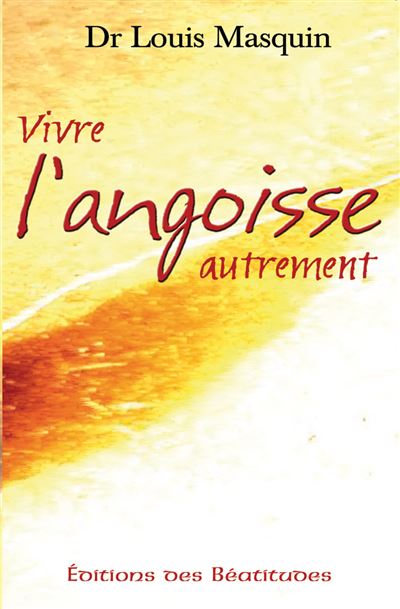 Vivre l'angoisse autrement
