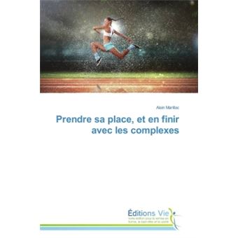 Prendre sa place, et en finir avec les complexes