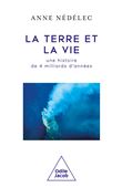 La Terre et la Vie, une histoire de 4 milliards d'années