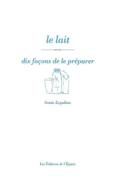 Le Lait, dix façons de le préparer