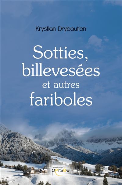 Sotties, billevesées et autres fariboles - Krystian Drybautian - broché