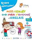 Bravo les maternelles - Mon cahier avec plein d'activités d'anglais + CD audio
