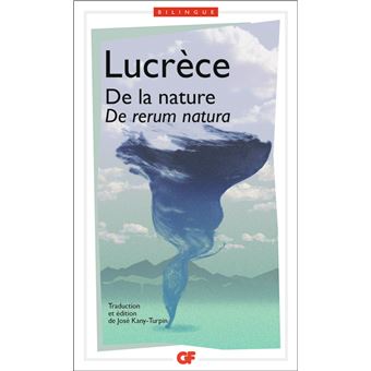 De la nature (De rerum natura) Re rerum natura - Lucrèce, José Kany-Turpin  - Achat Livre ou ebook | fnac