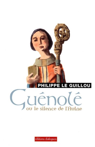 Guénolé ou le silence de l´Aulne - Philippe Le Guillou (Auteur)