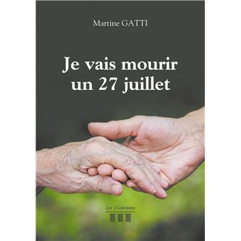 Je vais mourir un 27 juillet