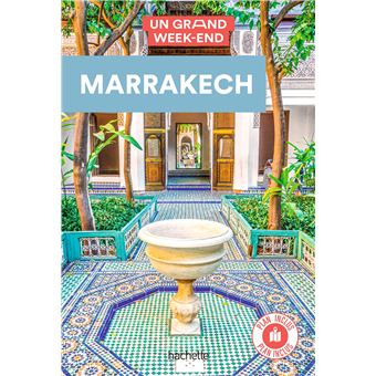 Marrakech Guide Un Grand Week-end