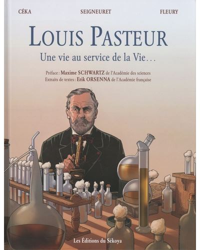 Louis Pasteur Une Vie Au Service De La Vie Broché Céka Laurent Seigneuret François Fleury 9378