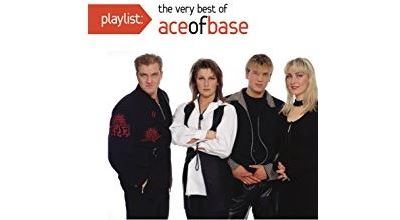 Playlist The very best of Ace of Base