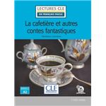 La Cafetiere Et Austres Contes Fantastiques-Fle 2 A2 L+Audio
