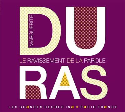 Marguerite duras - le ravissement de la parole - Marguerite Duras - Livre CD