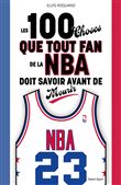 Les 100 choses que tout fan de la NBA doit savoir avant de mourir