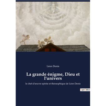 La grande énigme, Dieu et l'univers