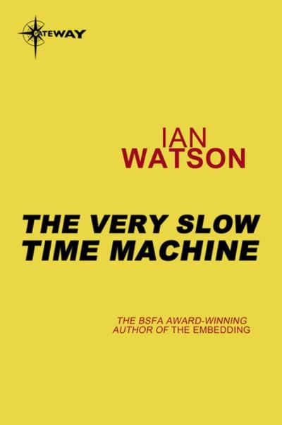 The Very Slow Time Machine - ebook (ePub) - Ian Watson - Achat ebook | fnac