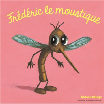 Les Drôles de Petites BêtesFrédéric le moustique