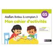 Mon cahier d'activités Atelier Boîtes à compter 3