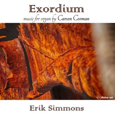 EXORDIUM - ORGAN MUSIC BY CARSON COOMAN