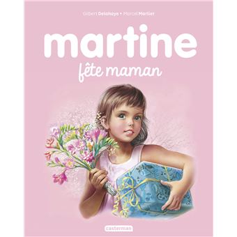 Martine Martine Fete Maman Gilbert Delahaye Marcel Marlier Cartonne Achat Livre Fnac