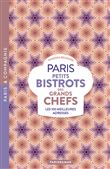 Paris Petits bistrots des grands chefs - Les 100 meilleures adresses