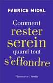 Comment rester serein quand tout s'effondre