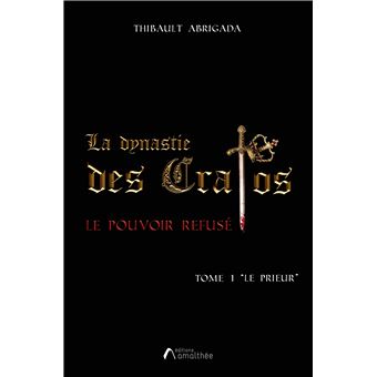La dynastie des Cratos - tome 1 le prieur