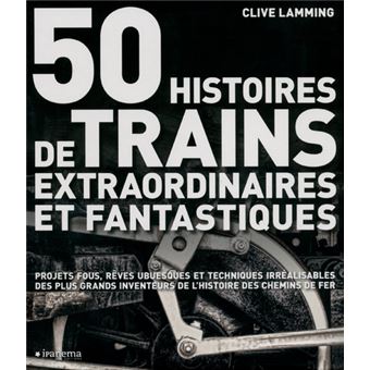 50 Histoires De Trains Extraordinaires Et Fantastiques Broche Clive Lamming Achat Livre Fnac