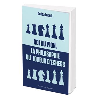 Roi ou pion, la philosophie du joueur d'échecs