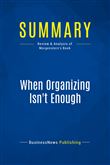 Summary: When Organizing Isn't Enough