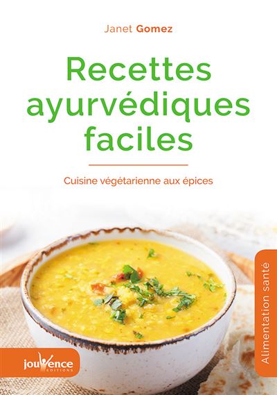 Recettes ayurvédiques faciles - Janet Gomez - broché