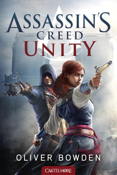 Assassin's Creed T7 Unity - Oliver Bowden - broché