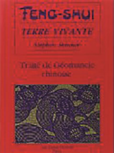 Feng-shui, terre vivante - Traité de géomancie chinoise