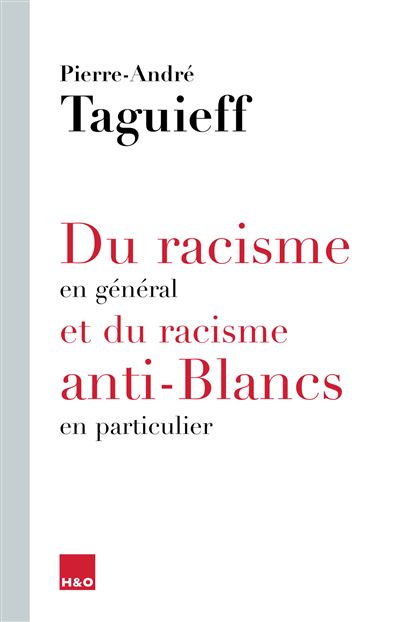 Du racisme en général et du racisme anti-blancs en particulier