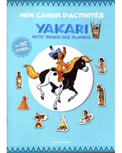 Mon cahier d'activités Yakari petit Indien des plaines
