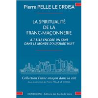 La spiritualité de la franc-maçonnerie a-t-elle encore un sens dans la monde d'aujourd'hui ?