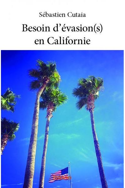 Besoin d'évasion(s) en Californie