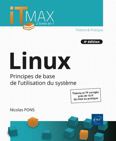 Linux - Cours et exercices corrigés - Principes de base de l'utilisation du système (4e édition)