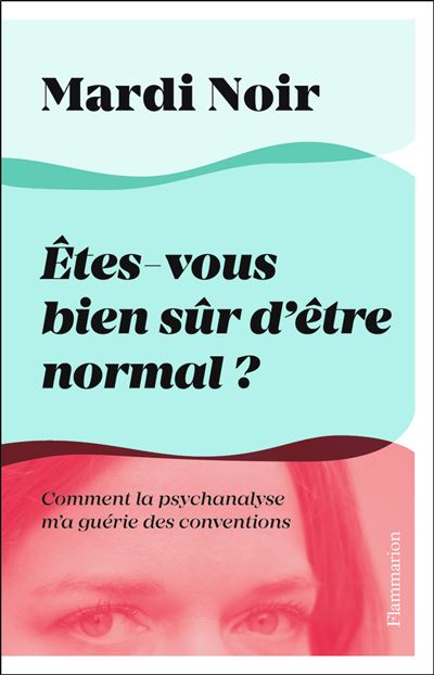 Êtes-vous bien sûr d'être normal ?