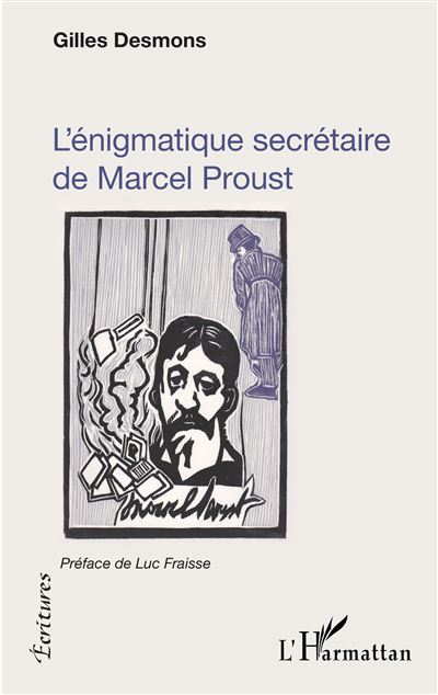 L'énigmatique secrétaire de Marcel Proust - Gilles Desmons - broché