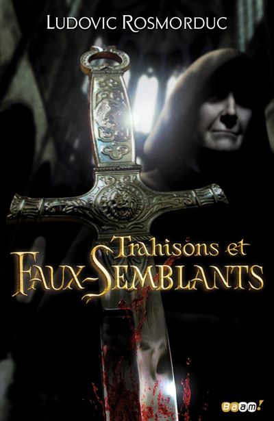 Trahisons et faux-semblants - Ludovic Rosmorduc - broché