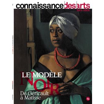Le modele noir de Gericault a Matisse