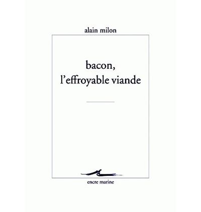 Bacon, l'effroyable viande
